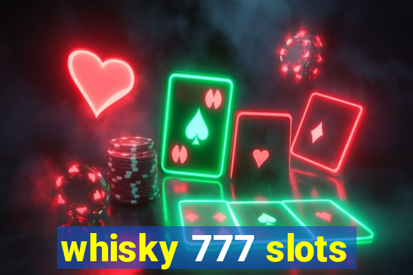 whisky 777 slots